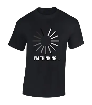Buy I'm Thinking Buffering Mens T Shirt Funny Joke Design Gamer Gift Pc Gaming Top • 7.99£