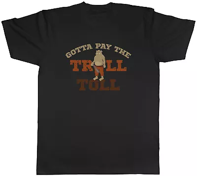 Buy Gotta Pay The Troll Toll Mens T-Shirt Funny Tee Gift • 8.99£