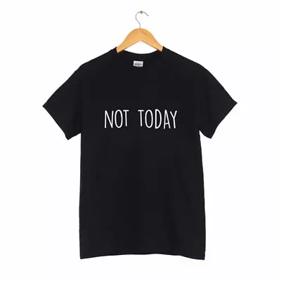 Buy Not Today T-Shirt MANY COLOURS Funny  Hipster Chic • 13.99£
