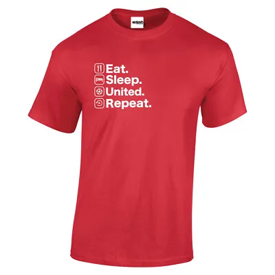 Buy Eat Sleep United Repeat Football Fan T Shirt Sizes To 2XS To 3XL Manchester • 10.97£