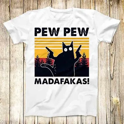 Buy Pew Pew Madafakas Cat Kitten Pet T Shirt Meme Men Women Unisex Top Tee 4702 • 6.35£