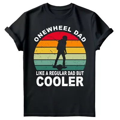 Buy Onewheel Dad Like A Regular Dad But Cooler Fathers Day Funny Mens T-Shirts #FD • 9.99£
