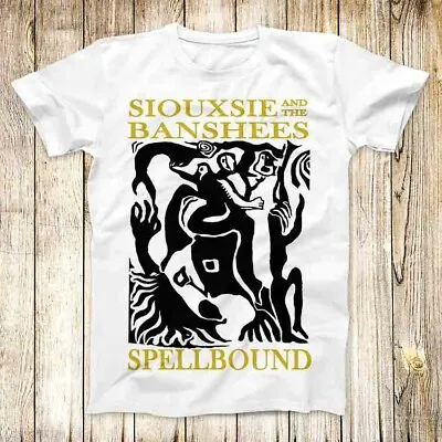 Buy Siouxsie And The Banshees Spellbound T Shirt Meme Men Women Unisex Top Tee 3648 • 6.35£