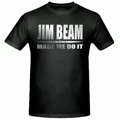Buy Jim Bean Made Me Do It Men's T Shirt, Tee Shirt,Funny T Shirt, Whiskey T Shirt • 11.99£