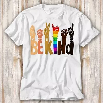 Buy Be Kind Sign Design Cool Rainbow Kindness Hand T Shirt Top Tee Unisex 4270 • 6.70£