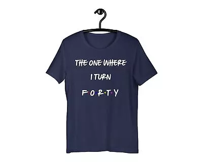 Buy 40th Birthday Gift T-Shirt The One Where I Turn Forty Men Women 1984 T Shirt • 9.99£