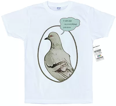 Buy Pigeon Design T-Shirt - I'll Sh*t On Everything You Love • 18£