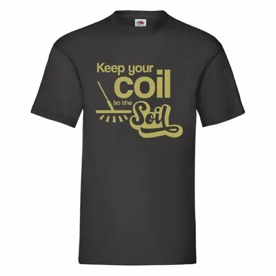 Buy Keep Your Coil To The Soil Metal Detector T Shirt Small-3XL • 11.99£
