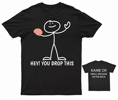 Buy Hey You Drop This Brain T-Shirt  Personalised Gift Customised Name Message • 14.95£