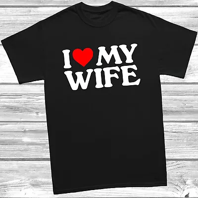 Buy I Love Heart My Wife T-Shirt Mens S-5XL T Shirt Printed Joke Top, Valentines Day • 9.49£