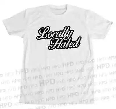 Buy Locally Hated T-shirt Ring Spun Soft Tee • 21.13£