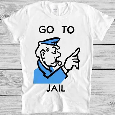 Buy Go To Jail T Shirt Monopoly Game Funny Cool Gift Vintage Tee 2846 • 7.35£