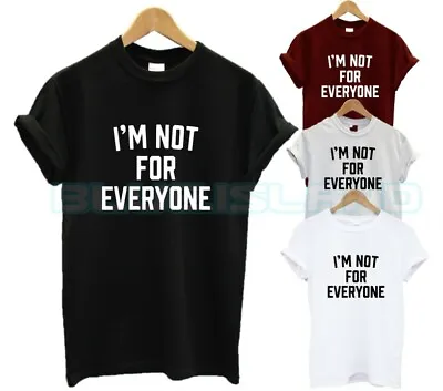Buy I'm Not For Everyone T Shirt Exclusive Fashion Tumblr One Of A Kind Special New • 6.99£