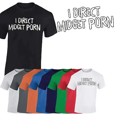 Buy I Direct Midget Porn Mens T-Shirt Funny Meme Joke Humor Slogan Novelty Tshirt • 8.99£