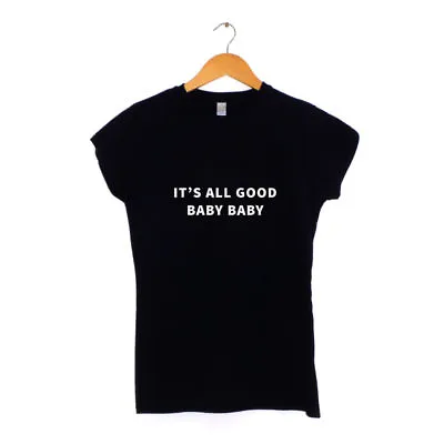 Buy It's All Good Baby Womens T-Shirt MANY COLOURS Hipster  Clothing • 13.99£