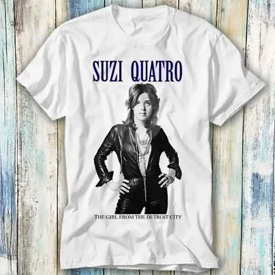 Buy Suzi Quatro The Girl From The Detroit City T Shirt Meme Top Tee Unisex 840 • 6.35£