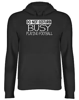 Buy Do Not Disturb! Busy Playing Football Mens Womens Hooded Top Hoodie • 17.99£