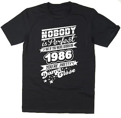 Buy Nobody Is Perfect - Born In 1986 - Mens Funny Printed T-Shirt  - Many Colours • 12.95£