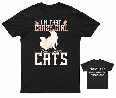 Buy I'm That Crazy Girl Who Loves Cats T-shirt Personalised Gift Customised Name • 13.95£