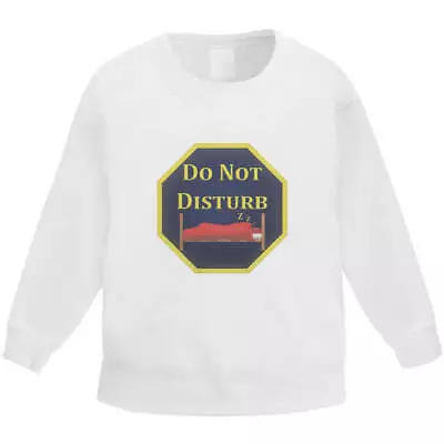 Buy 'Do Not Disturb' Kid's Sweatshirt / Sweater / Jumper (KW040590) • 12.99£