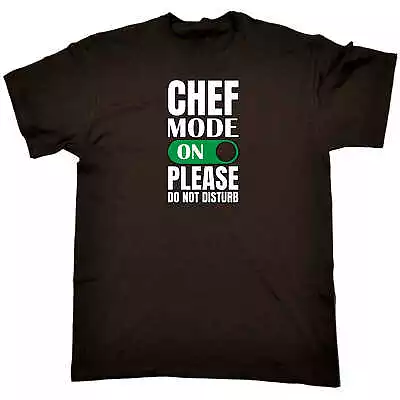 Buy Chef Mode On Please Do Not Disturb - Mens Funny Novelty T-Shirt T Shirt Tshirts • 12.95£