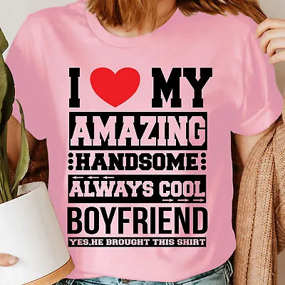Buy Funny I Love My Amazing Boyfriend Girlfriend Valentines Gift Womens T-Shirts#ILD • 9.99£