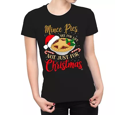 Buy 1Tee Womens Christmas Baking Mince Pies For Life Not Just For Christmas! T-Shirt • 7.99£