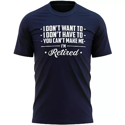 Buy You Cant Make Me I'm Retired Mens T Shirt Can't Shirt Funny Retirement Him Hu... • 15.99£