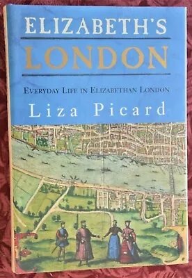Buy Elizabeth's London, Liza Picard. 1st Edition Hardback With Dust Jacket. Like New • 9£