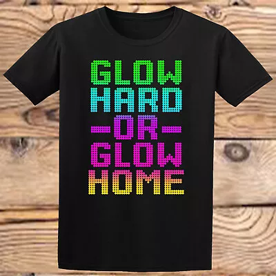 Buy Glow Hard Or Glow Home Boys Girls Teen Kids T Shirts #D #P1 #PR • 6.99£