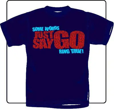 Buy New Music Just Say Go  Some Words Ring True  Navy T Shirt • 17.36£