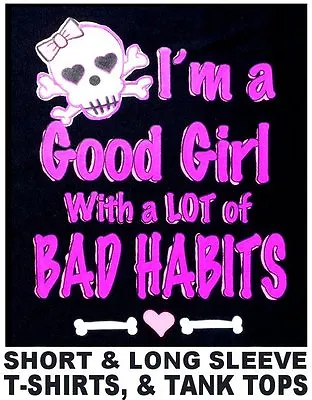 Buy I'm A Good Girl With A Lot Of Bad Habits Heart Bow Bones Skull T-shirt Ws140 • 9.46£