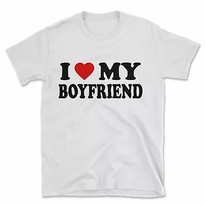 Buy I Love My Boyfriend T-Shirt | Funny Heart Valentine Wedding Honeymoon Romantic • 10.95£