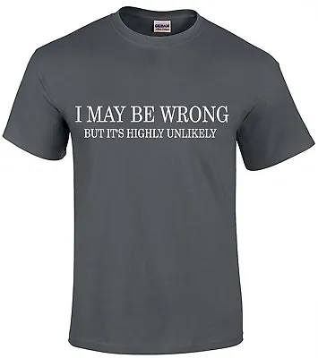 Buy I MAY BE WRONG Funny Men's T-Shirt Novelty T Shirts Tee Joke Shirt Birthday Gift • 9.99£