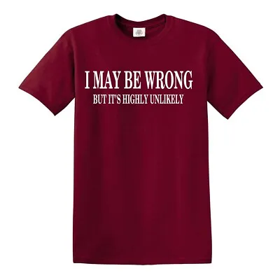 Buy I May Be Wrong But Its Highly Unlikely T Shirt Funny Joke Comedy Mens Ladies Tee • 9.95£