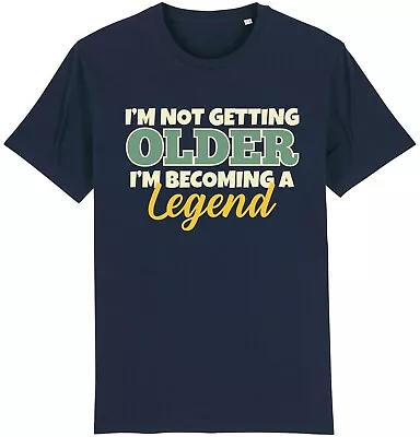Buy Not Getting Older Becoming A Legend T-Shirt Funny Birthday Gift Present For Dad • 9.95£