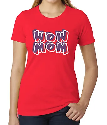 Buy Wow Mom Graphic T-shirts, Ladies Funny T-shirts, Cute Mom Shirts. • 17£