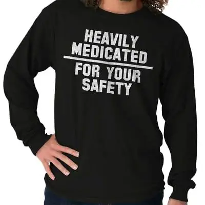 Buy Heavily Medicated For Your Safety Attitude Long Sleeve Tshirt Tee For Adults • 18.95£