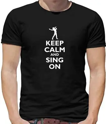 Buy Keep Calm And Sing On Mens T-Shirt - Singer - Music - Musician - Singing - Vocal • 13.95£