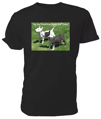Buy English Bull Terrier T Shirt, My Best Friend Choice Of Size/cols Mans/womens • 11.99£