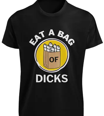 Buy Eat A Bag Of Dicks T-SHIRT Funny Offensive Rude Naughty Head Joke ADULT GIFT TEE • 20.68£