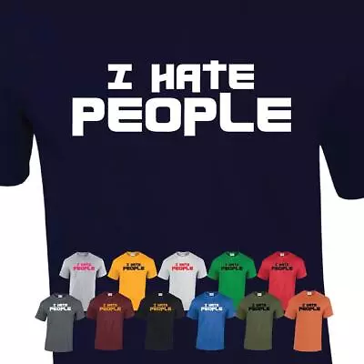 Buy I Hate People Anti Social Unisex Cool Men Ladies Funny People Person Gift Tshirt • 8.99£