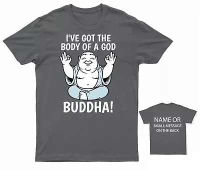 Buy Body Of A God Buddha - Humorous Zen Inspired Unisex T-Shirt • 13.95£