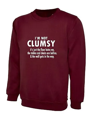 Buy I'm Not Clumsy Funny Novelty Sweatshirt Jumper Birthday Xmas Gift Humour Unisex • 16.99£