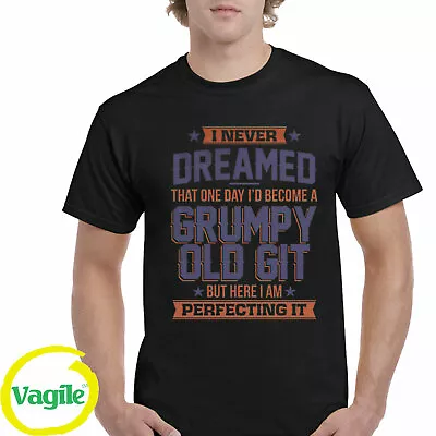 Buy Perfecting Grumpy Old Git Mens Funny T Shirt/Gift For Him Dad Grandad Birthday • 8.99£