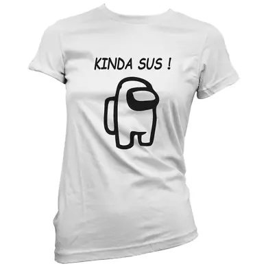 Buy Kinda Sus Womens T-Shirt (Pick Colour And Size) Gift Present Space Game Impostor • 19.94£