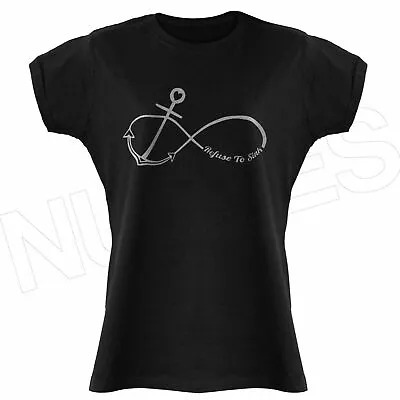 Buy Refuse To Sink Infinity Love Anchor Funny Ladies T-Shirts S-XXL Sizes • 12.09£
