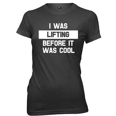 Buy I Was Lifting Before It Was Cool Womens Ladies Funny Slogan T-shirt • 11.99£