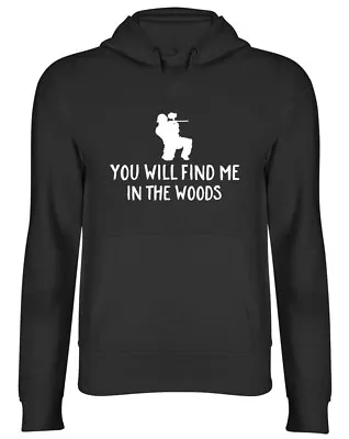 Buy You Will Find Me In The Woods Paintball Hooded Top Mens Womens Unisex Hoodie • 17.99£