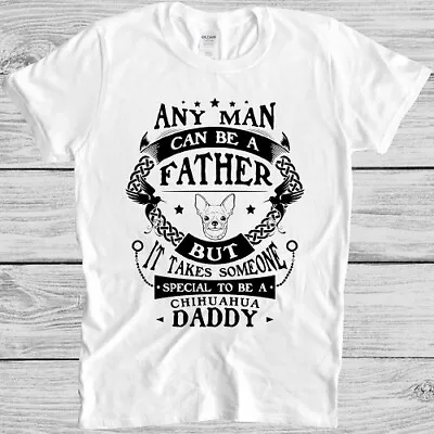 Buy Chihuahua T Shirt Daddy Funny Father Dog Animal Special Cool Gift Tee M302 • 6.35£